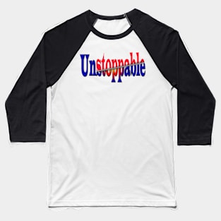 UnStoppable Tshirt Design Baseball T-Shirt